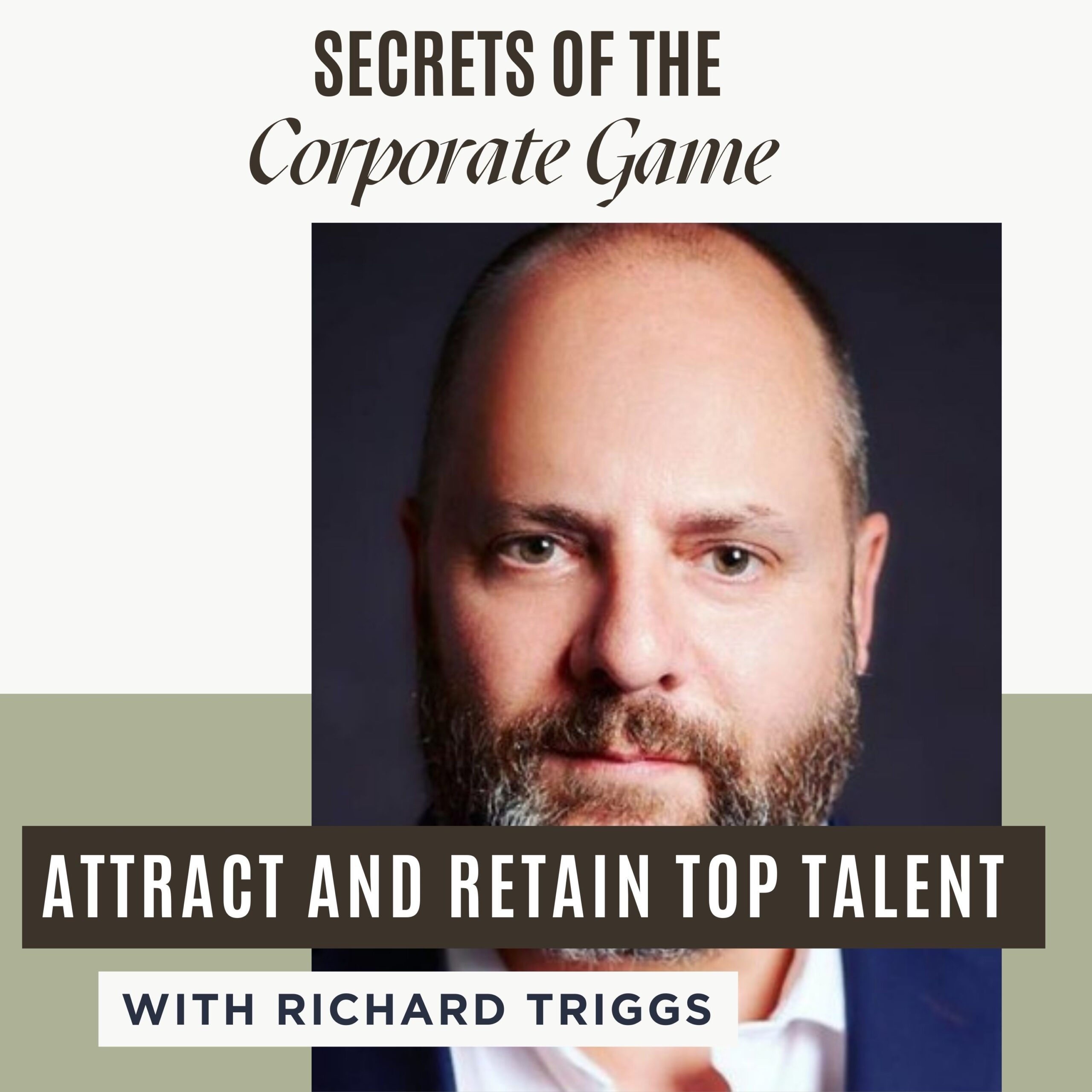 How to Hire and Retain Top Talent with Richard Triggs
